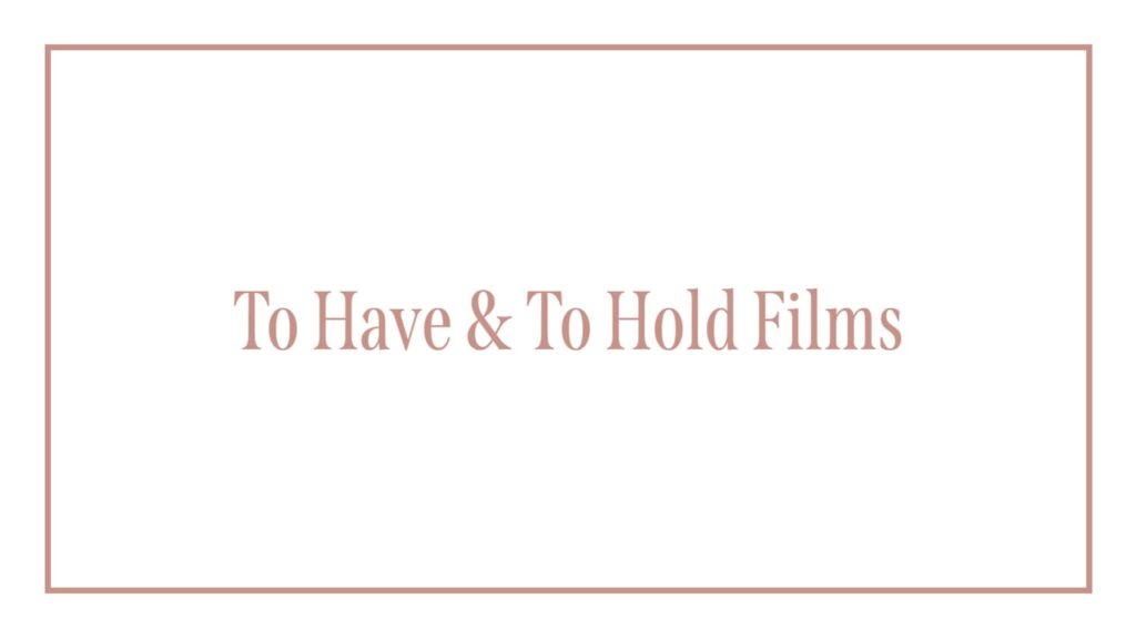 to-have-and-to-hold-films
