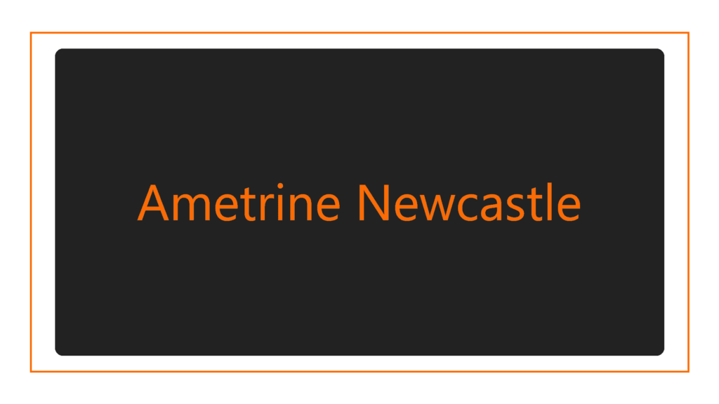 ametrine-newcastle